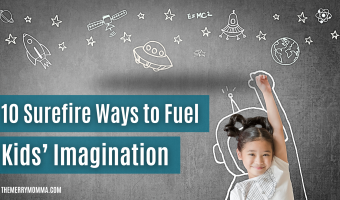 10 Surefire Ways to Fuel Your Kids’ Imagination