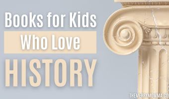 Books for Kids Who Love History | The Merry Momma
