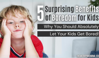 5 Surprising Benefits of Boredom For Kids: Why You Should Absolutely Let Your Kids Get Bored! | The Merry Momma